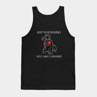 Mothman-Keep Your Distance, Don't Make It Awkward Tank Top